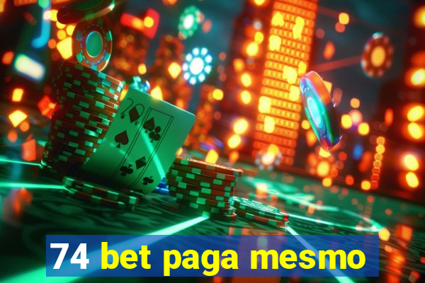 74 bet paga mesmo